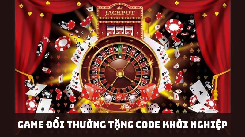 Top 10 game đổi thưởng tặng code khởi nghiệp cực Hot